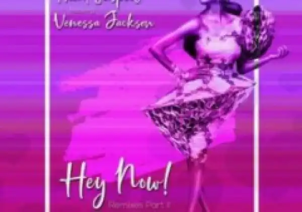 Venessa Jackson - Hey Now (MR KG SoulRemix) ft. Therd Suspect